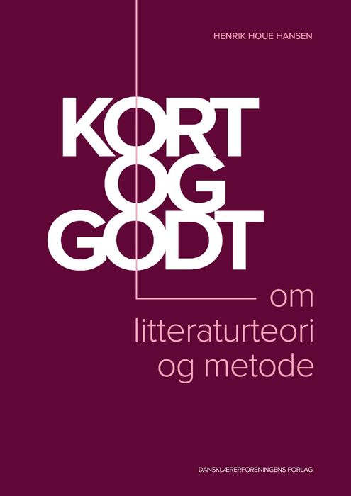 Kort og godt om litteraturteori og metode