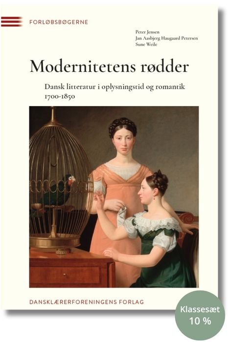 Modernitetens rødder. Dansk litteratur i oplysningstid og romantik 1700-1850 (Sampak 30 stk.)